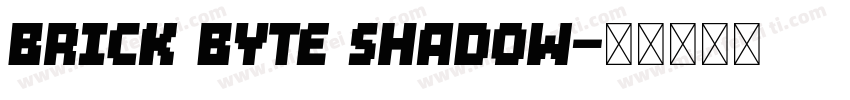 Brick Byte Shadow字体转换
